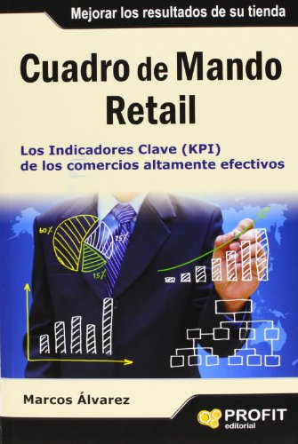 Beispielbild fr CUADRO DE MANDO RETAIL. LOS INDICADORES CLAVE (KPI) DE LOS COMERCIOS zum Verkauf von KALAMO LIBROS, S.L.