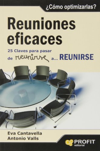 Stock image for Reuniones Eficaces: 25 Claves para Pasar de Reunirse a Reunirse for sale by Hamelyn