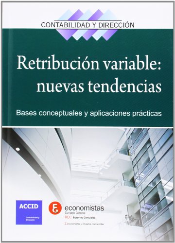 Stock image for RETRIBUCIN VARIABLE: NUEVAS TENDENCIA. SBASES CONCEPTUALES Y APLICACIONES PRCTICAS for sale by KALAMO LIBROS, S.L.