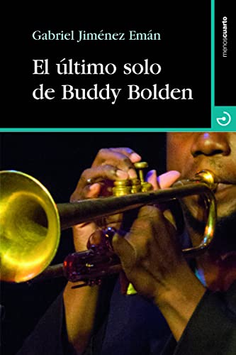 Stock image for EL LTIMO SOLO DE BUDDY BOLDEN for sale by KALAMO LIBROS, S.L.