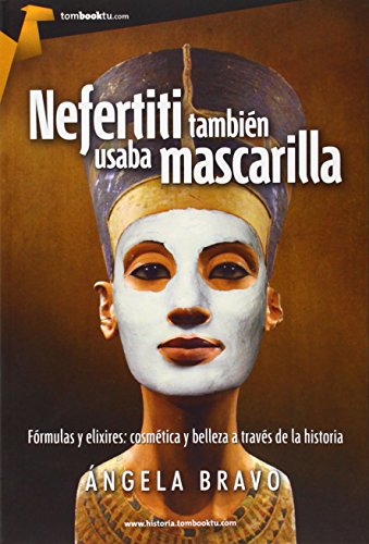 Imagen de archivo de NEFERTITI TAMBIEN USABA MASCARILLA a la venta por Serendipity