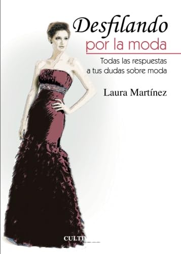 9788415749691: Desfilando por la moda. Todas las respuestas a tus dudas (Estudios)