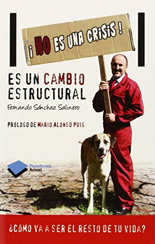 Stock image for NO ES UNA CRISIS! ES UN CAMBIO ESTRUCTURAL for sale by KALAMO LIBROS, S.L.