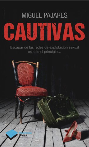 Beispielbild fr Cautivas: Escapar de las Redes de Explotacin Sexual Es Solo el Principio.: 1 zum Verkauf von Hamelyn