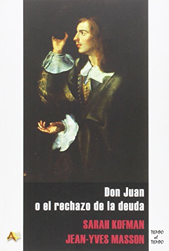 Stock image for DON JUAN O EL RECHAZO DE LA DEUDA for sale by Antrtica