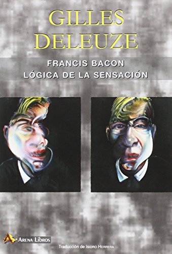 9788415757290: Francis Bacon. Lgica de la sensacin (2 ed.)