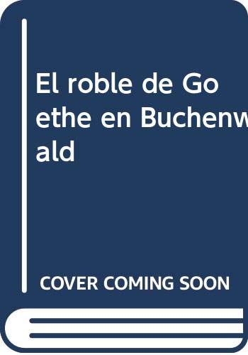 Imagen de archivo de EL ROBLE DE GOETHE EN BUCHENWALD (PARALAJES EN OCTAVO) a la venta por Raritan River Books