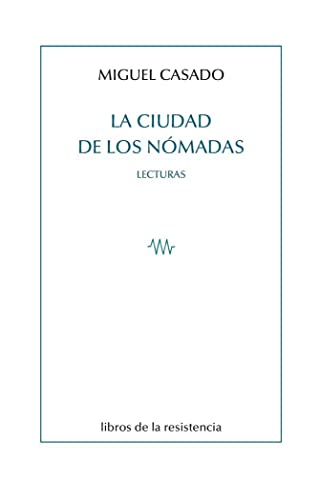 Imagen de archivo de LA CIUDAD DE LOS NOMADAS. LECTURAS a la venta por KALAMO LIBROS, S.L.