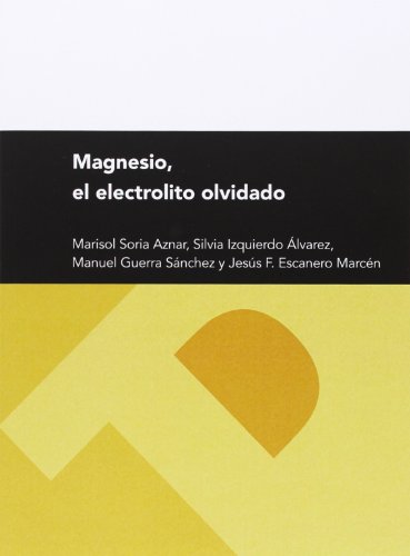 Imagen de archivo de MAGNESIO, EL ELECTROLITO OLVIDADO a la venta por Antrtica