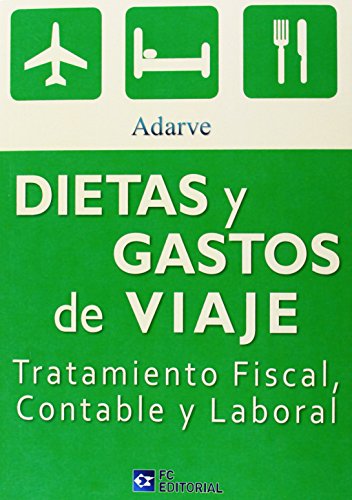 DIETAS Y GASTOS DE VIAJE (TRATAMIENTO FISCAL CONTABLE Y LABORAL)