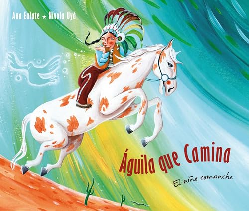 Stock image for Aguila Que Camina - el Nino Comanche (Walking Eagle - the Little Comanche Boy) : El Nino Comanche (Walking Eagle: the Little Comanche Boy) for sale by Better World Books