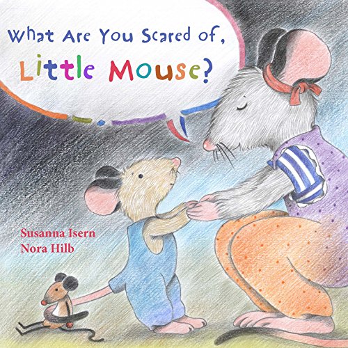 Imagen de archivo de What Are You Scared of Little Mouse? a la venta por HPB-Ruby