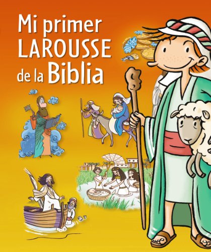 Imagen de archivo de Mi primer Larousse de la Biblia (Spanish Edition) a la venta por ThriftBooks-Atlanta