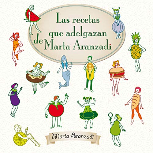 9788415792963: Las recetas que adelgazan de marta aranzadi