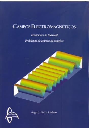 Imagen de archivo de Campos electromagn ticos ecuaciones de maxwell: Problemas resueltos a la venta por Iridium_Books