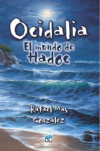Beispielbild fr Ocidalia: El mundo de Hadoc zum Verkauf von Revaluation Books