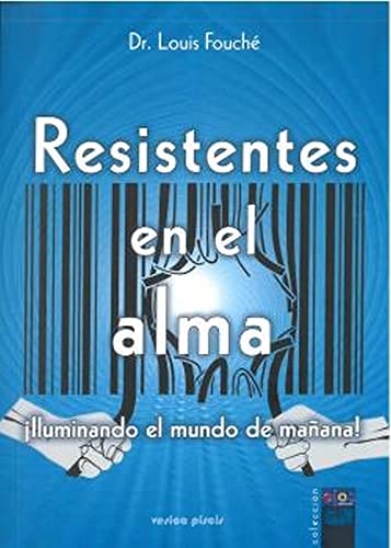 Beispielbild fr Resistentes en el alma: Iluminando el mundo de maana (Spanish Edition) zum Verkauf von Ebooksweb