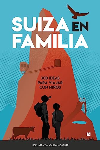 Stock image for SUIZA EN FAMILIA: 300 IDEAS PARA VIAJAR CON NIOS for sale by KALAMO LIBROS, S.L.