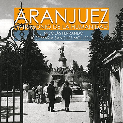 Imagen de archivo de Aranjuez. Patrimonio de la Humanidad a la venta por AG Library