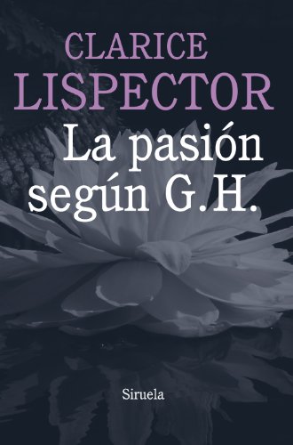 9788415803584: La pasin segn G. H.: 1 (Biblioteca Clarice Lispector)