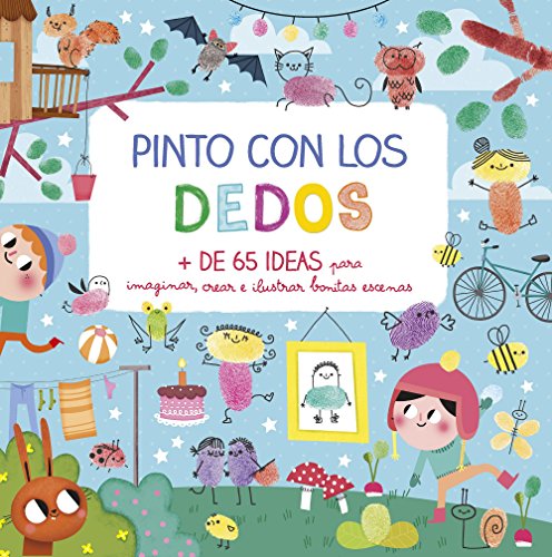 Imagen de archivo de PINTO CON LOS DEDOS: + de 65 ideas para imaginar, crear e ilustrar bonitas escenas a la venta por KALAMO LIBROS, S.L.