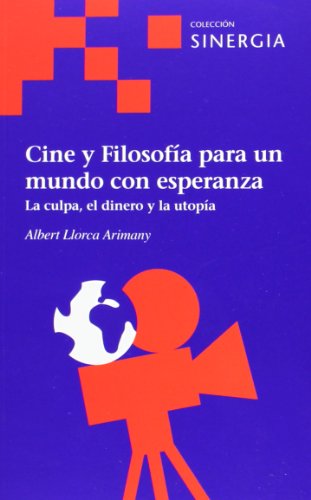 Imagen de archivo de CINE Y FILOSOFIA PARA UN MUNDO CON ESPERANZA a la venta por Hilando Libros