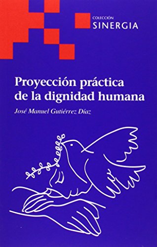 Imagen de archivo de PROYECCION PRACTICA DE LA DIGNIDAD HUMANA a la venta por Hilando Libros