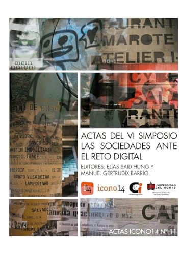 Stock image for Actas del VI Simposio Las Sociedades ante el Reto Digital (Spanish Edition) for sale by California Books