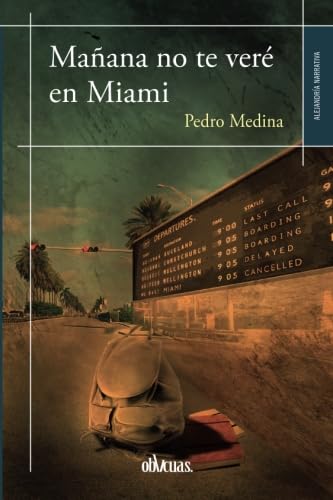 Stock image for MA?ANA NO TE VER? EN MIAMI (Spanish Edition) for sale by SecondSale