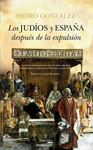 Los judíos y España después de la expulsión: Desde 1492 hasta nuestros días