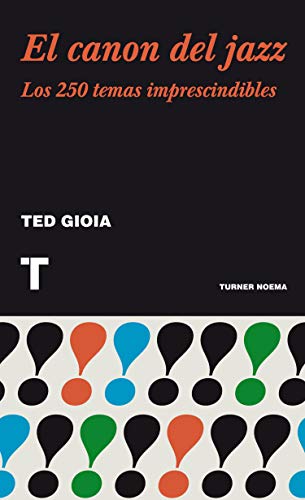 El canon del jazz: Los 250 temas imprescindibles (Noema) (Spanish Edition) (9788415832027) by Gioia, Ted