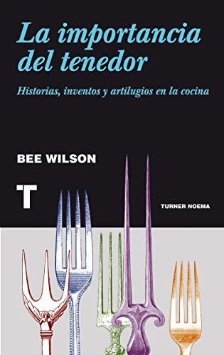 9788415832034: La importancia del tenedor: Historias, inventos y artilugios de la cocina (Noema)