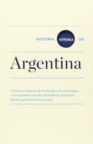 Stock image for Historia mnima de Argentina (Spanish Edition) for sale by ThriftBooks-Atlanta