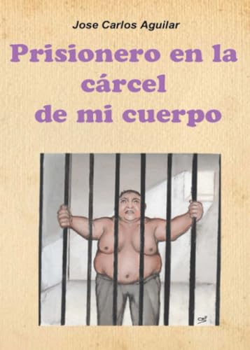9788415833406: Prisionero en la Crcel de mi Cuerpo