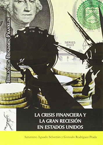 9788415834175: La crisis financiera y la gran recesin en Estados Unidos (Biblioteca Benjamn Franklin)