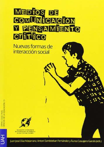 Beispielbild fr MEDIOS DE COMUNICACIN Y PENSAMIENTO CRTICO: NUEVAS FORMAS DE INTERACCIN SOCIAL zum Verkauf von KALAMO LIBROS, S.L.