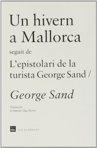 Imagen de archivo de UN HIVERN A MALLORCA / L'ESPISTOLARI DE LA TURISTA GEORGE SAND a la venta por Zilis Select Books