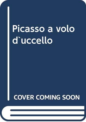 Stock image for PICASSO A VOLO D'UCCELLO for sale by Siglo Actual libros