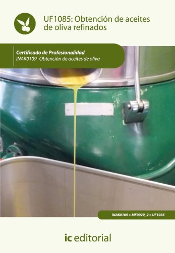 9788415848783: Obtencin de aceites de oliva refinados. INAK0109 - Obtencin de aceites de oliva