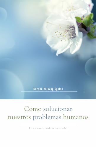 Beispielbild fr C mo solucionar nuestros problemas humanos (How to Solve Our Human Problems): Las cuatro nobles verdades (Spanish Edition) zum Verkauf von Books From California