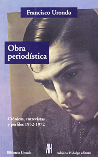 Imagen de archivo de OBRA PERIODISTICA: CRNICAS, ENTREVISTAS Y PERFILES, 1952-1972 a la venta por KALAMO LIBROS, S.L.