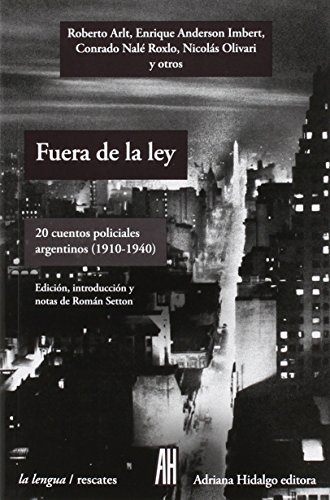 Stock image for FUERA DE LA LEY: 20 CUENTOS POLICIALES ARGENTINOS (1910-1940) for sale by KALAMO LIBROS, S.L.