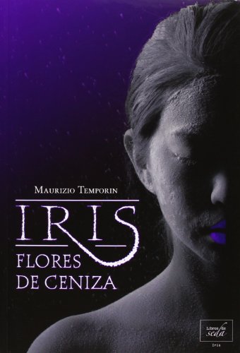 Beispielbild fr Iris, flores de ceniza / Iris, Ash Flowers zum Verkauf von medimops