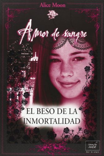 9788415854098: El Beso De La Inmortalidad (AMOR DE SANGRE)