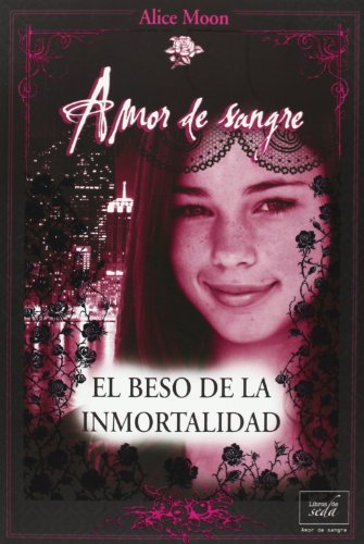 9788415854098: El beso de la inmortalidad (Amor De Sangre / Blood Romance) (Spanish Edition)