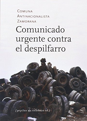Stock image for COMUNICADO URGENTE CONTRA EL DESPILFARRO: Comuna Antinacionalista Zamorana for sale by KALAMO LIBROS, S.L.