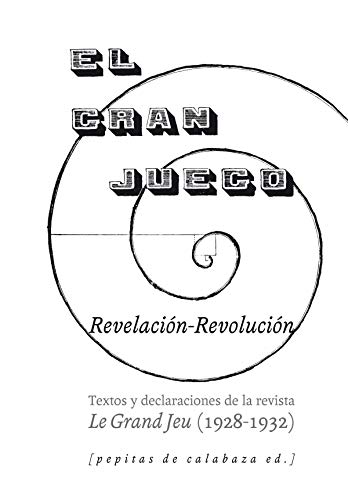 Imagen de archivo de EL GRAN JUEGO: TEXTOS Y DECLARACIONES DE LA REVISTA LE GRAN JEU (1928-1932) a la venta por KALAMO LIBROS, S.L.