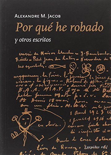 Stock image for POR QU HE ROBADO Y OTROS ESCRITOS for sale by KALAMO LIBROS, S.L.