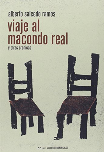 Stock image for VIAJE AL MACONDO REAL Y OTRAS CRNICAS for sale by KALAMO LIBROS, S.L.
