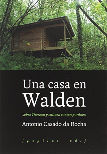 Stock image for UNA CASA EN WALDEN: SOBRE THOREAU Y CULTURA CONTEMPORNEA for sale by KALAMO LIBROS, S.L.